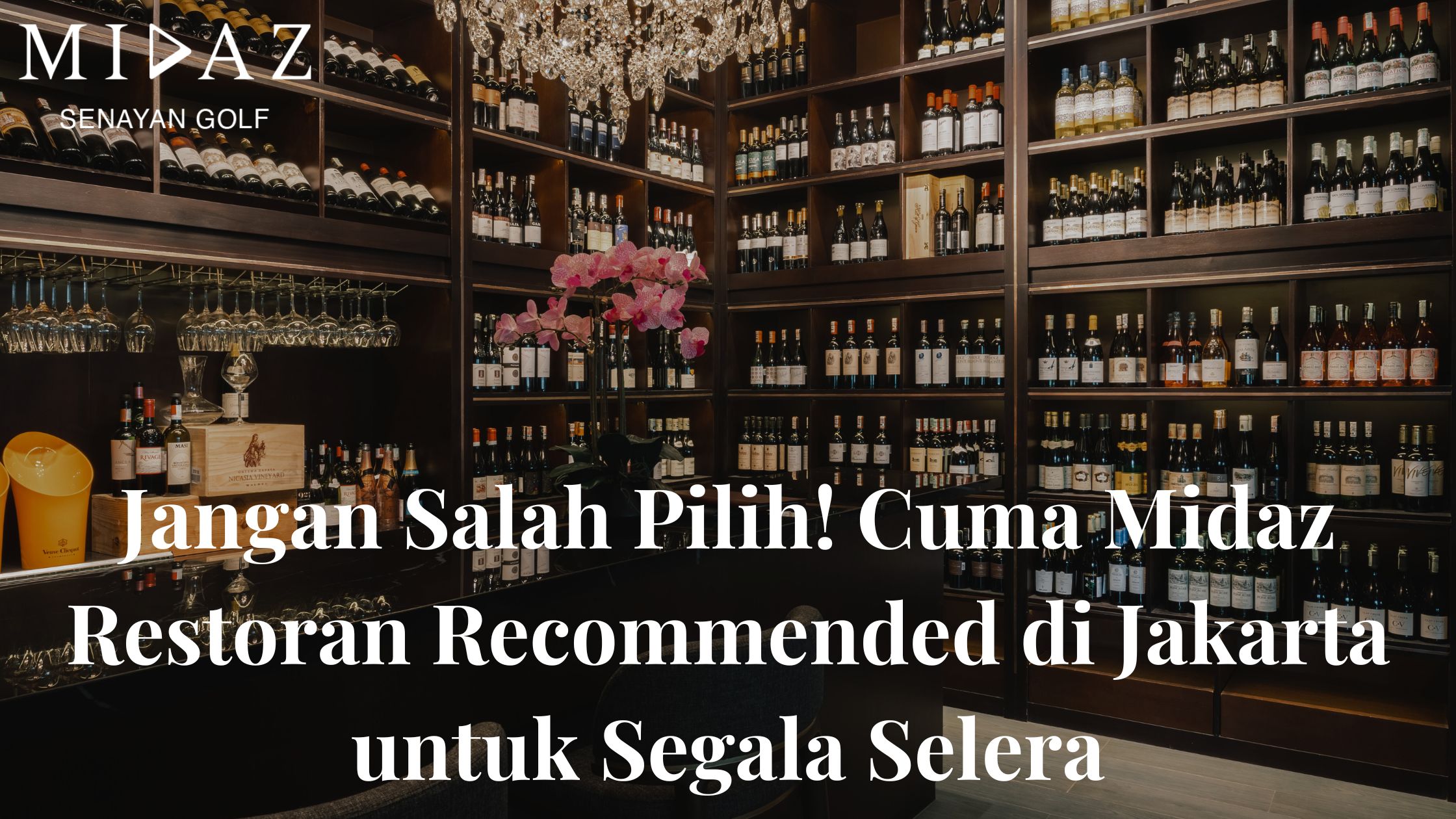 Jangan Salah Pilih! Cuma Midaz Restoran Recommended di Jakarta Untuk Segala Selera