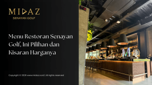 Menu Restoran Senayan Golf, Ini Pilihan dan Kisaran Harganya