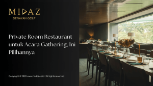 Private Room Restaurant untuk Acara Gathering, Ini Pilihannya