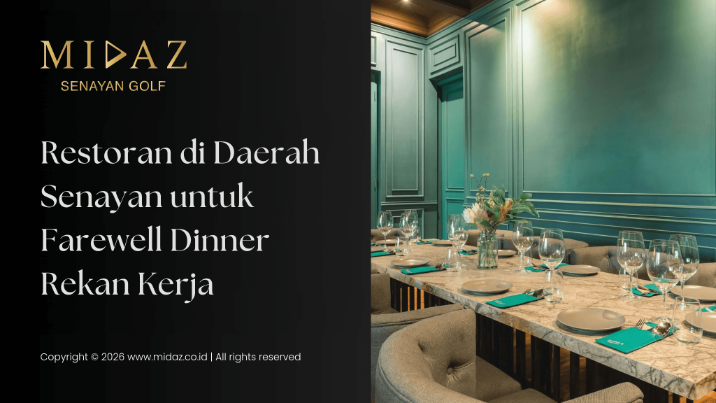 Restoran di Daerah Senayan untuk Farewell Dinner Rekan Kerja