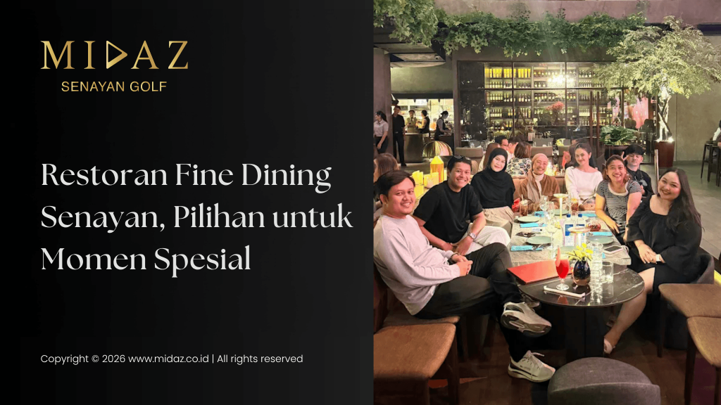 Restoran Fine Dining Senayan, Pilihan untuk Momen Spesial