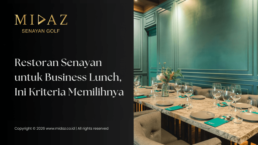 Restoran Senayan untuk Business Lunch, Ini Kriteria Memilihnya