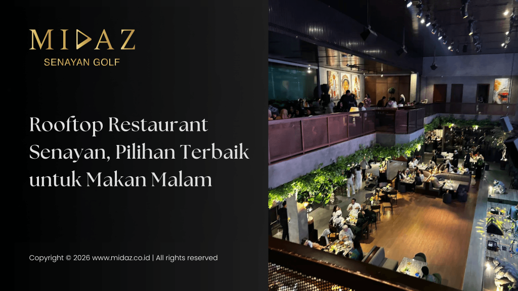 Rooftop Restaurant Senayan, Pilihan Terbaik untuk Makan Malam